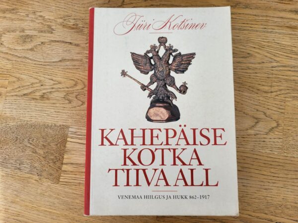 Kahepäise kotka tiiva all . Jüri Kotšinev