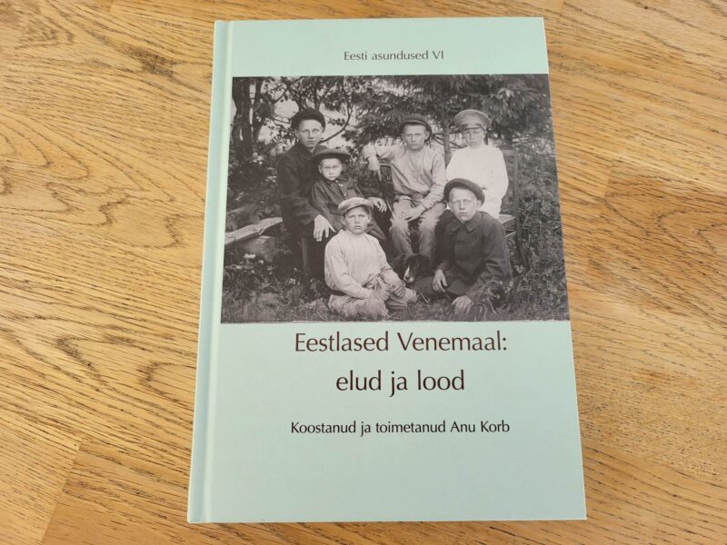 101473743 Eestlased Venemaal elud ja lood . Anu Korb