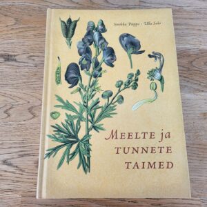 Meelte ja tunnete taimed . Sinikka Piippo ja Ulla Salo