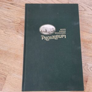 101507305 Eesti Rahva Muuseumi pildialbum . Krista Aru, Indrek Ilomets