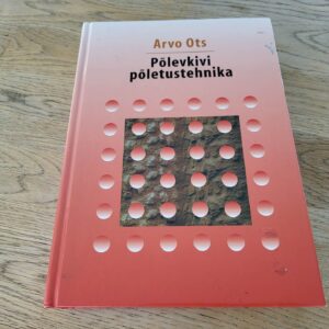 Põlevkivi põletustehnika . Arvo Ots