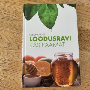 Loodusravi käsiraamat . Debora Yost
