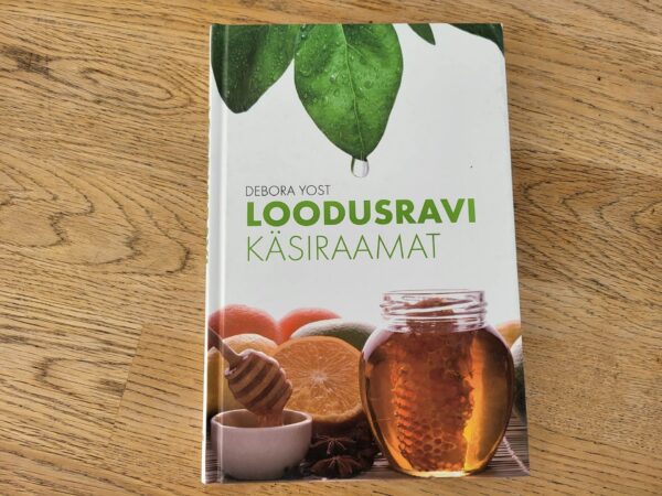 Loodusravi käsiraamat . Debora Yost