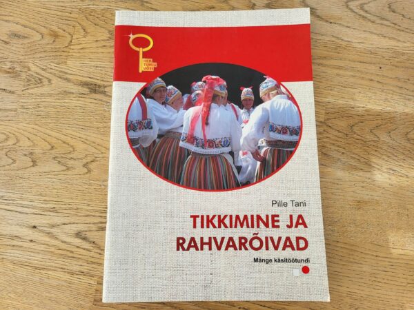 Tikkimine ja rahvarõivad . Pille Tani