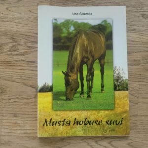 Musta hobuse suvi . Uno Sikemäe  Autogrammiga