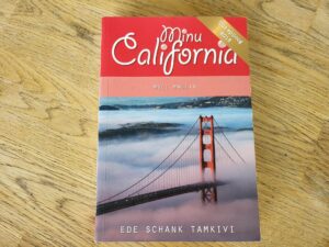 Minu California . Ede Tamkivi Schank  2018