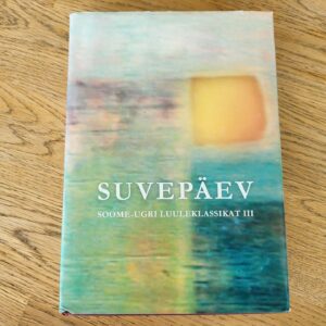 Suvepäev Soome-ugri luuleklassikat III