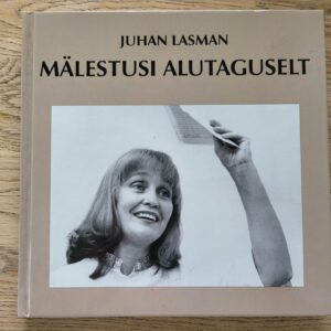 Juhan Lasman Mälestusi Alutaguselt