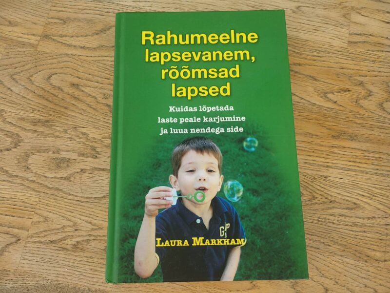 101747157 Rahumeelne lapsevanem rõõmsad lapsed . Laura Markham