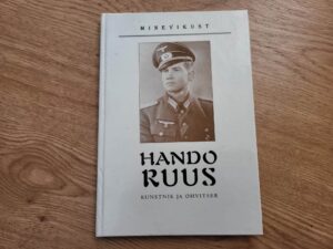 Hando Ruus  Kunstnik ja legendaarne Narva pataljoni ohvitser