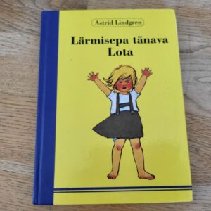 Lärmisepa tänava Lota . Astrid Lindgren