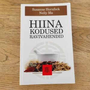 Hiina kodused ravivahendid . Susanne Hornfeck ja Nelly Ma