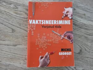 Vaktsineerimine Varjatud tõde . Michel Georget
