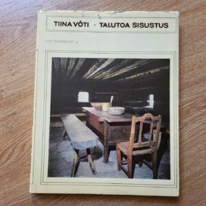 Talutoa sisustus . Tiina Võti