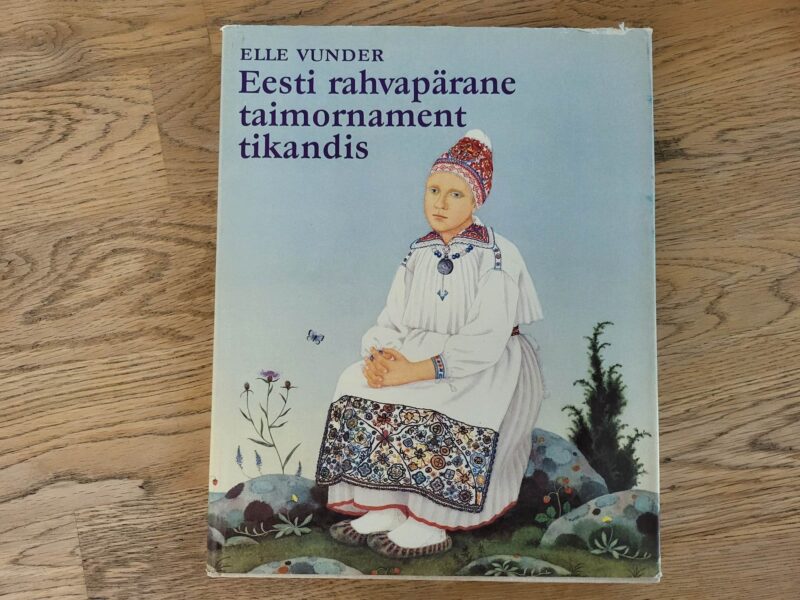 Eesti rahvapärane taimornament tikandis . Elle Vunder