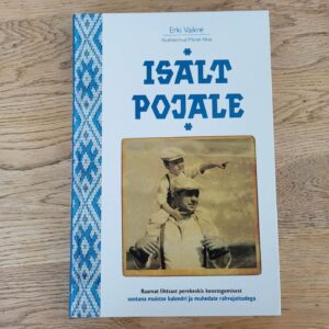 Isalt pojale . Erki Vaikre