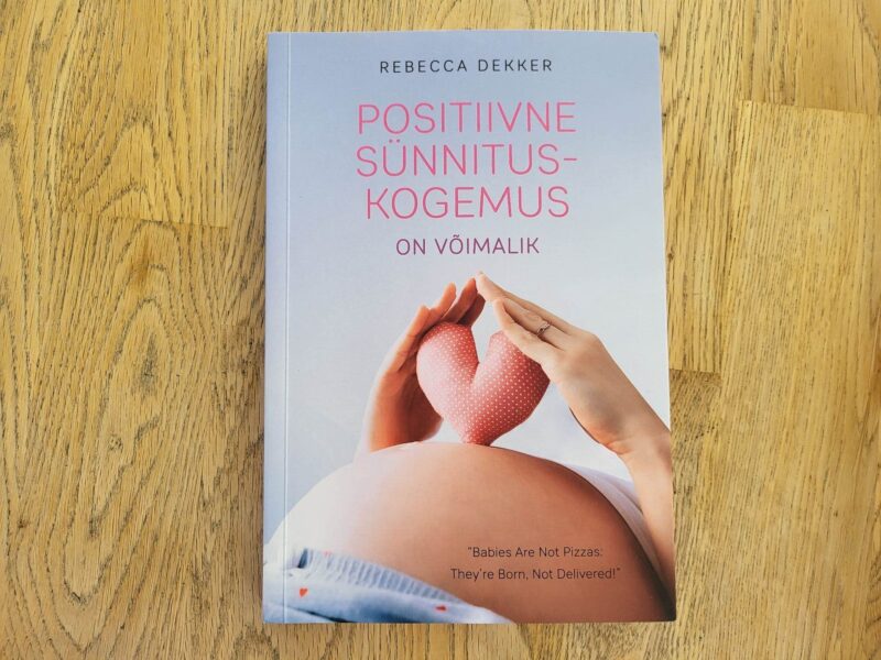 102681459 Positiivne sünnituskogemus on võimalik . Rebecca Dekker