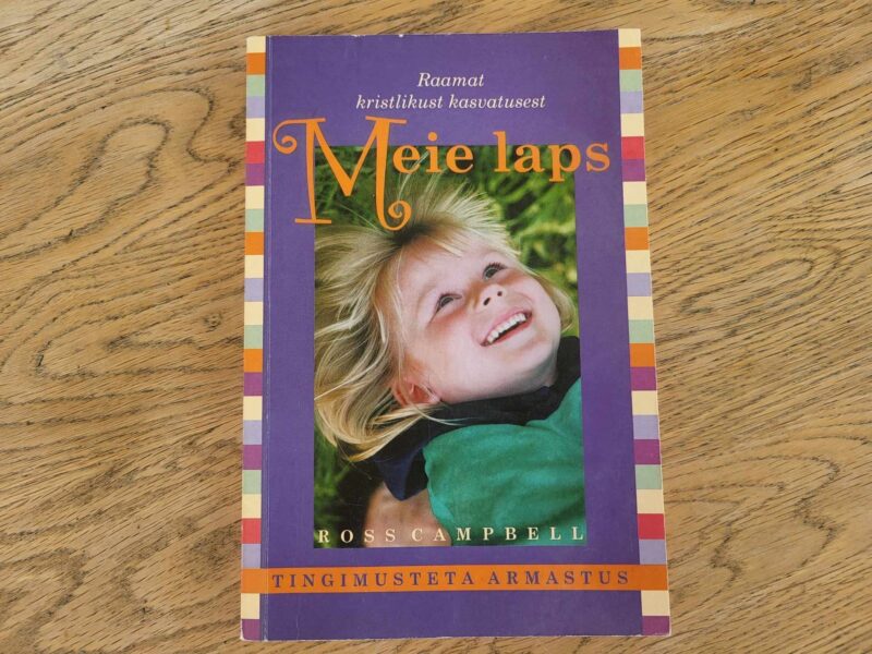 103035191 Meie laps Raamat kristlikust kasvatusest . Ross Campbell