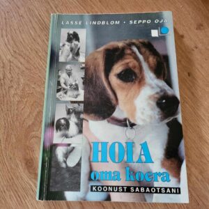 103097249 Hoia oma koera . Koonust sabaotsani . Lasse Lindblom ja Oja