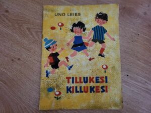 Tillukesi killukesi . Uno Leis