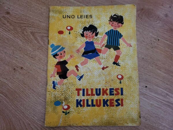 Tillukesi killukesi . Uno Leis
