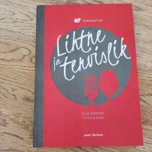 Lihtne ja tervislik 60+ kokaraamat . Sirje Rekkor