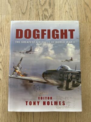 Dogfight The Greatest air duels of World War II