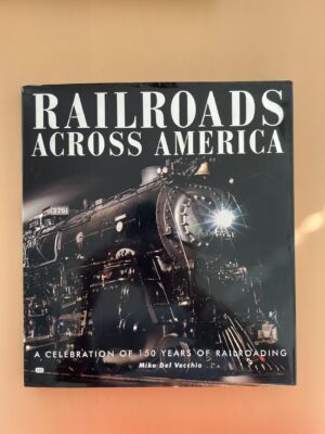 Railroads Across America - Mike Del Vecchio