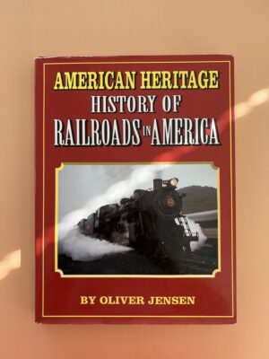 American Heritage History of Railroads in America