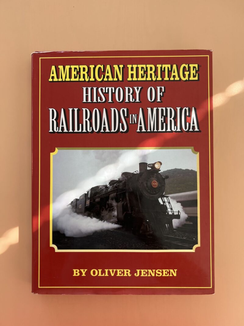 American Heritage History of Railroads in America