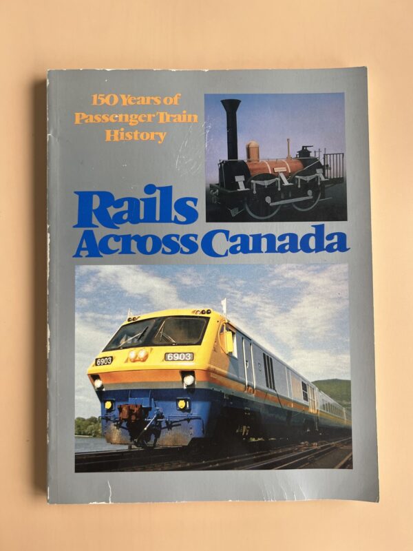 150 Years of Passenger Train History - Rails Across Canada