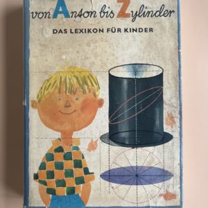 von Anton bis Zylinder - das Lexikon für Kinder