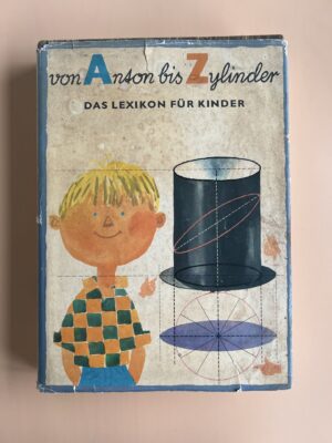 von Anton bis Zylinder - das Lexikon für Kinder