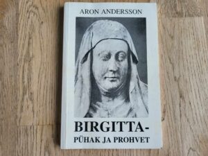 Birgitta pühak ja prohvet . Aron Andersson