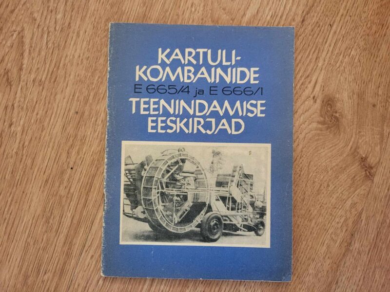 103990269 Kartulikombainide teenindamise eeskirjad . E665/4 ja E666/1