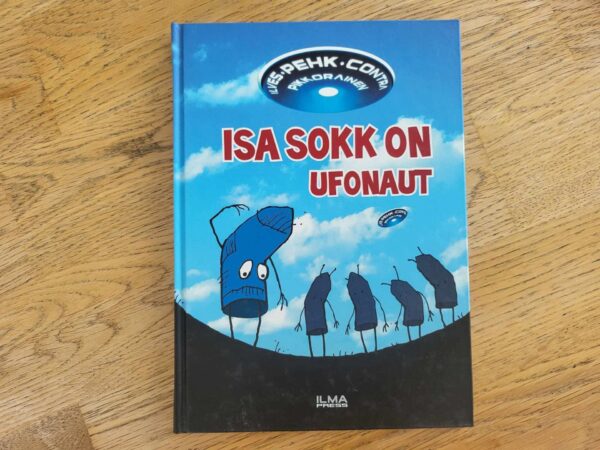 104076059 Isa sokk on ufonaut . Contra, Aapo Ilves, Jaan Pehk ja Alar