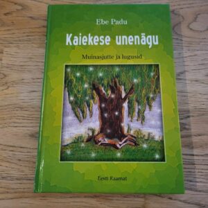 Kaiekese unenägu . Ebe Padu