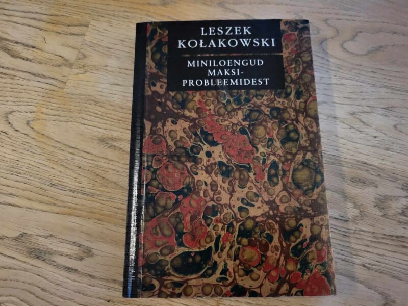 104167832 Miniloengud maksiprobleemidest . Leszek Kołakowski