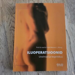 Iluoperatsioonid Unelmad ja tegelikkus . Werner L. Mang