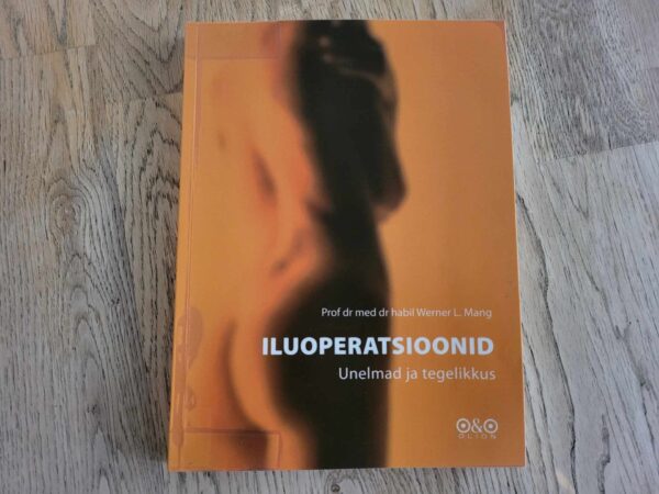 104240944 Iluoperatsioonid Unelmad ja tegelikkus . Werner L. Mang