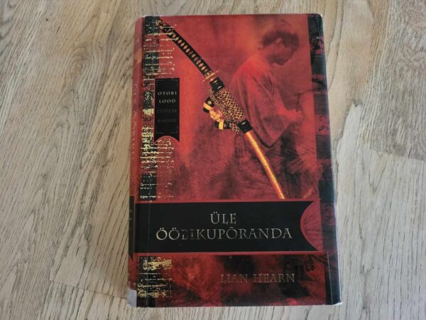 Üle ööbikupõranda . Otori lood . Lian Hearn