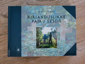 Kirjanduslikke paiku Eestis . Helmut Joonuks