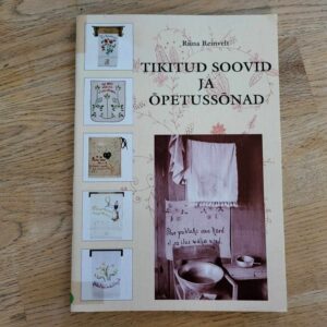 104265915 Tikitud soovid ja õpetussõnad . Riina Reinvelt