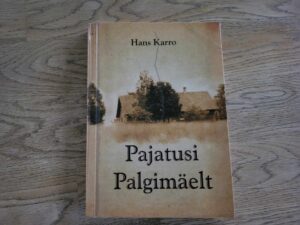 Pajatusi Palgimäelt . Hans Karro