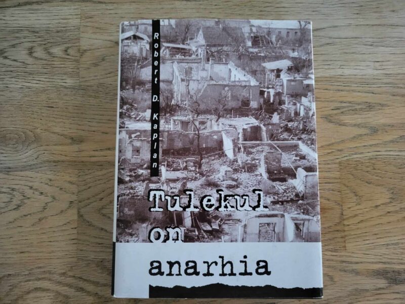 Tulekul on anarhia . Robert D. Kaplan