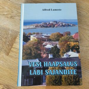 104383181 Vesi Haapsalus läbi sajandite . Alfred Lumeste