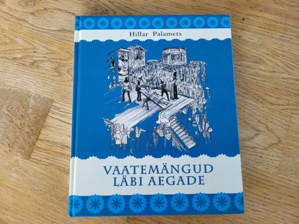104383296 Vaatemängud läbi aegade . Hillar Palamets