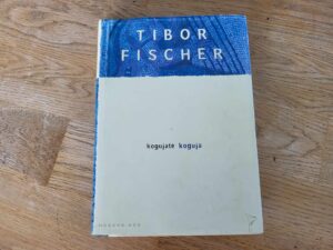 Kogujate koguja . Tibor Fischer