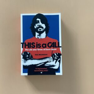 This is a Call - The Life and Times of Dave Grohl
