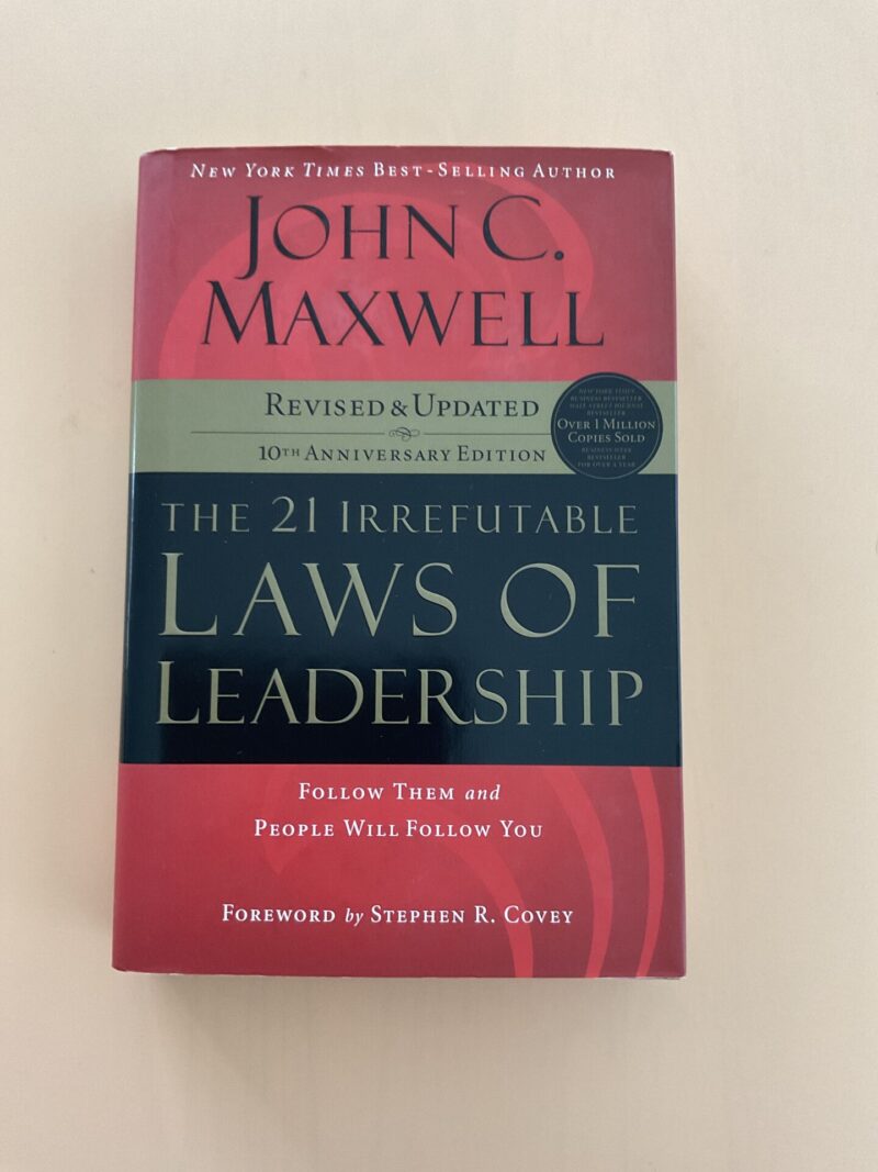 The 21 Irrefutable Laws of Leadership - John C Maxwell